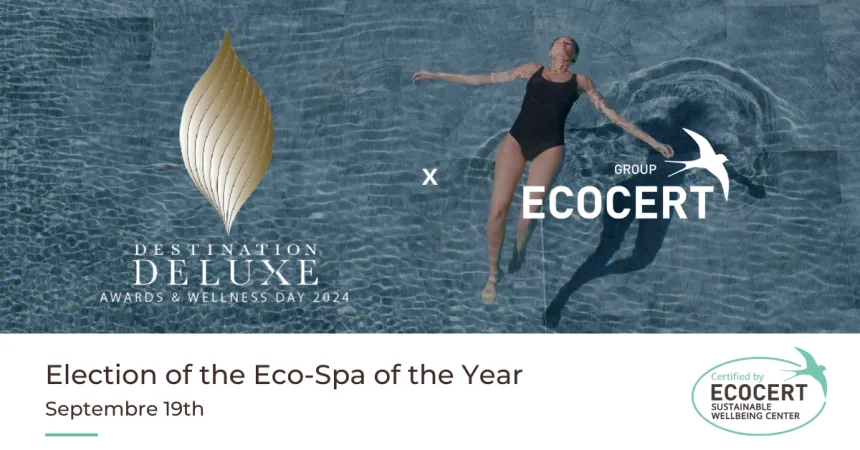 Sustainable Luxury Excellence: A Unique Partnership for a Prestigious Label with Ecocert and Destination Deluxe